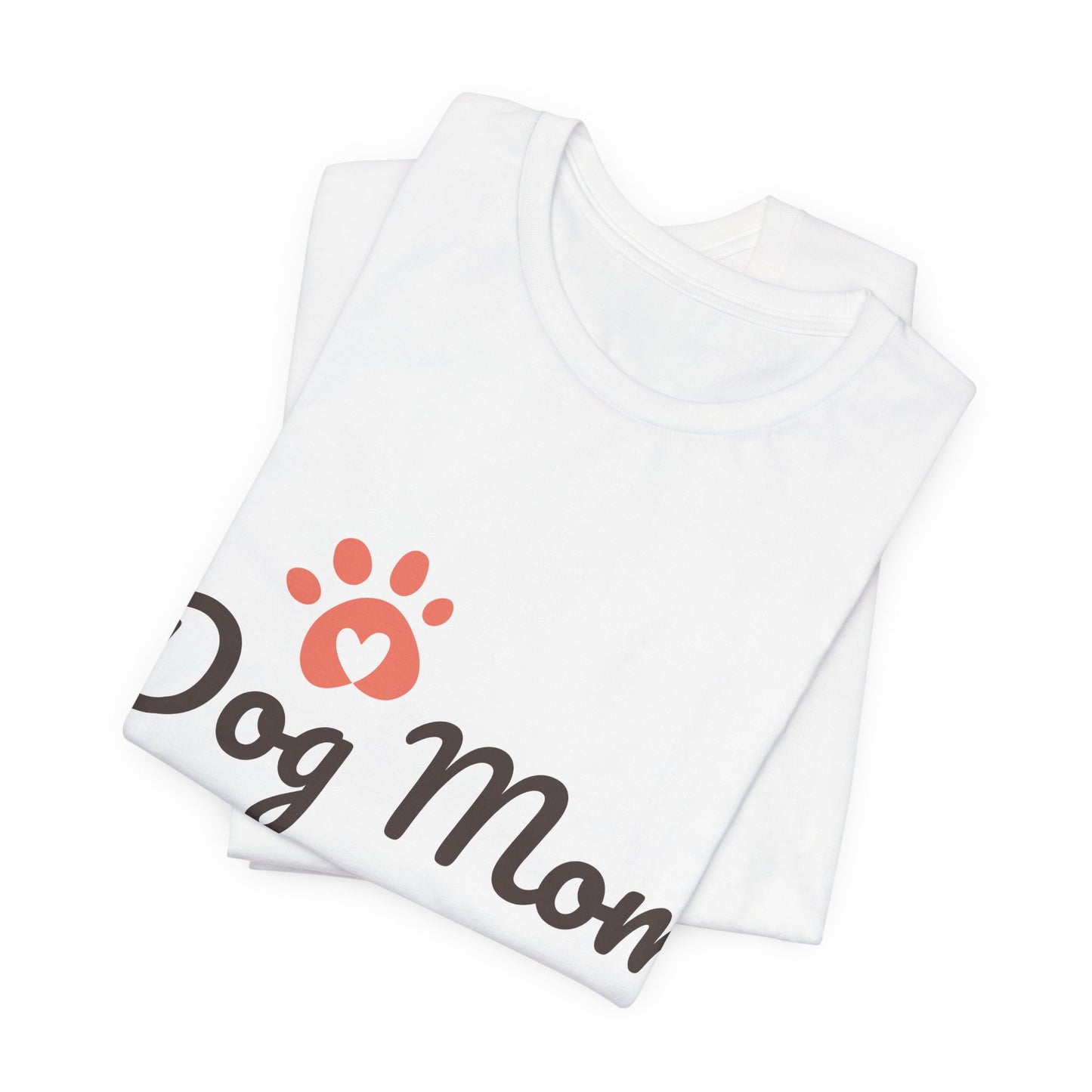 Dog Mom T-Shirt, Perfect Gift for Dog Lovers, Casual Wear, Pet Parent Shirt, Gift for Mother's Day, Dog Themed Tee