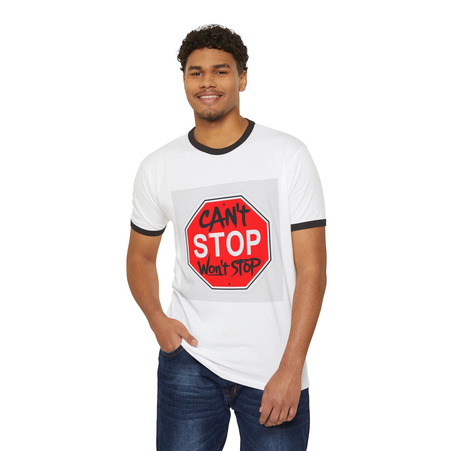 Can't Stop Won't Stop Cotton Ringer T-Shirt: Motivational Tee for Everyday Wear, Gift for Friends, Statement Shirt, Casual Style.