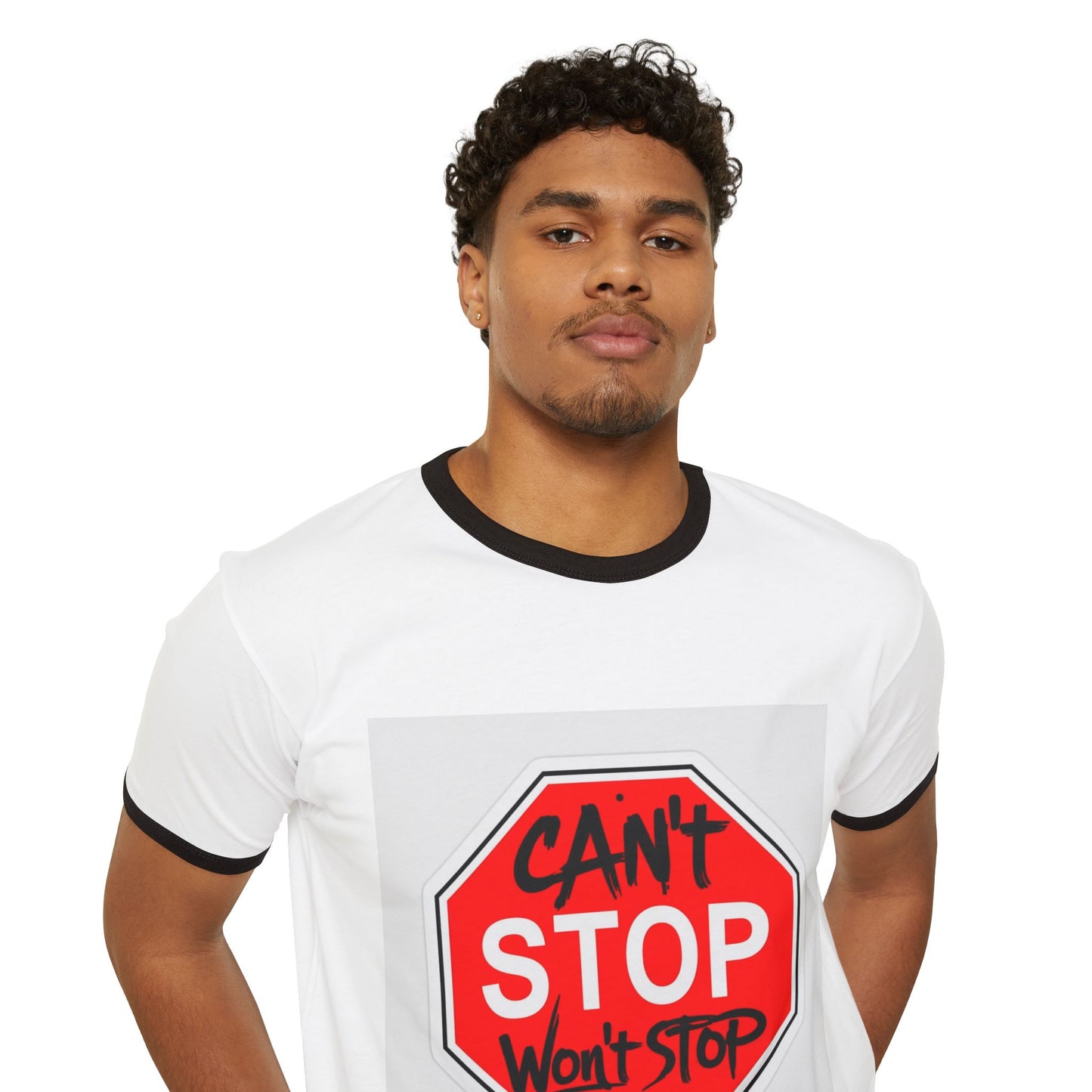 Can't Stop Won't Stop Cotton Ringer T-Shirt: Motivational Tee for Everyday Wear, Gift for Friends, Statement Shirt, Casual Style.