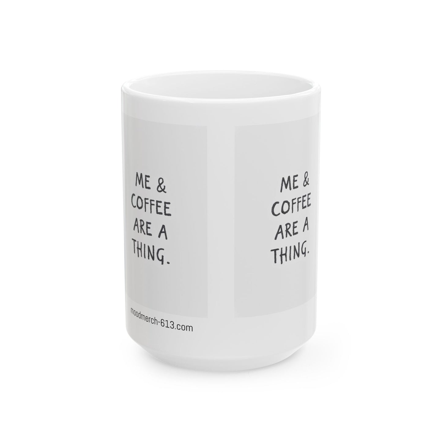 Coffee Lover's Ceramic Mug - 'Me & Coffee Are a Thing', Personalized Gift for Coffee Enthusiasts, Cute Cup for Home & Office