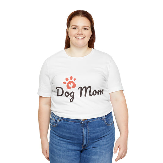 Dog Mom T-Shirt, Perfect Gift for Dog Lovers, Casual Wear, Pet Parent Shirt, Gift for Mother's Day, Dog Themed Tee